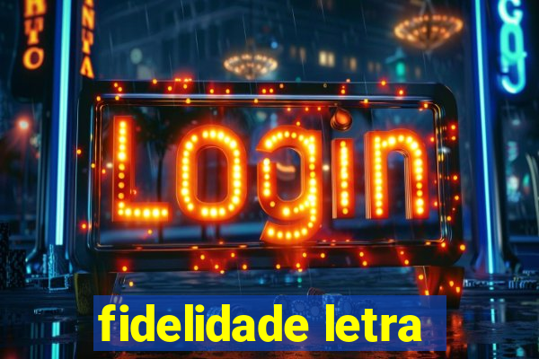 fidelidade letra